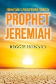 Indomitable Spokesperson for Deity - Prophet Jeremiah: Volume 1
