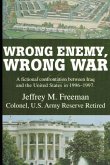 Wrong Enemy, Wrong War