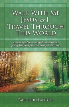 Walk With Me Jesus As I Travel Through This World - Lantolf, Paul John