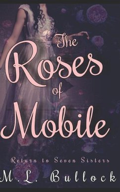 The Roses of Mobile - Bullock, M. L.
