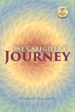 One Caregiver's Journey: Volume 1 - Gaccetta, Eleanor