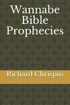 Wannabe Bible Prophecies - Chrispin, Richard