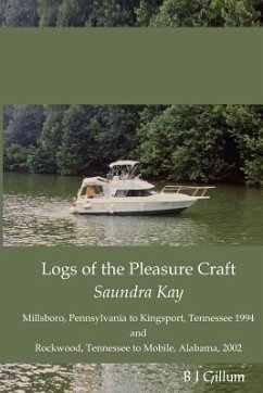 Down the Rivers on a Chainsaw: Logs of the Pleasure Craft Saundra Kay - Gillum, B. J.