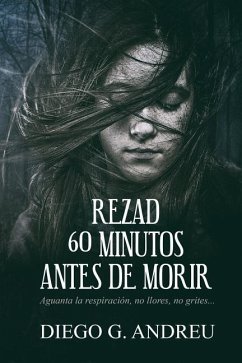 Rezad 60 Minutos Antes de Morir - Garcia Andreu, Diego