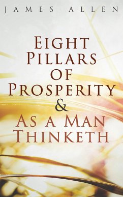 Eight Pillars of Prosperity & As a Man Thinketh (eBook, ePUB) - Allen, James