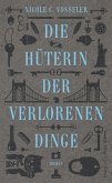 Die Hüterin der verlorenen Dinge (eBook, ePUB) Die Hüterin der verlorenen Dinge (eBook, ePUB)