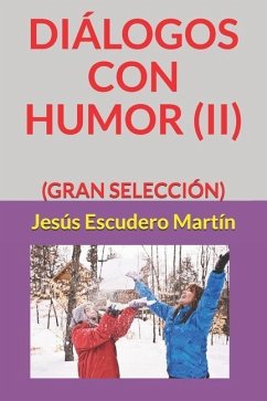 Diálogos Con Humor (II): (Gran Selección) - Escudero Martín, Jesús