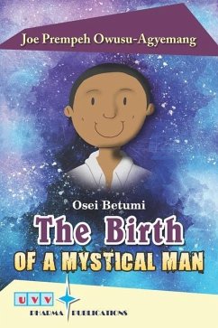 The Birth Of A Mystical Man - Owusu-Agyemang, Joe Prempeh