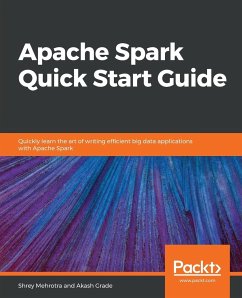 Apache Spark Quick Start Guide - Mehrotra, Shrey; Grade, Akash