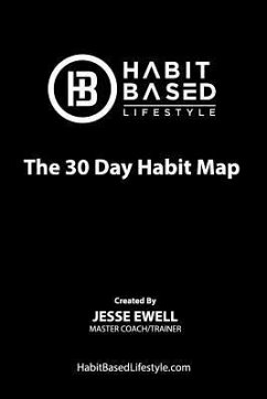 The 30 Day Habit Map: To Build the Person We Must Build Their Habits - Ewell, Jesse