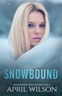 Snowbound: (McIntyre Security Bodyguard Series - Book 10) - Wilson, April