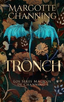 Tronch: Una aventura de Vikingos, Hechiceras y otros seres mágicos en un mundo lleno de fantasía - Channing, Margotte