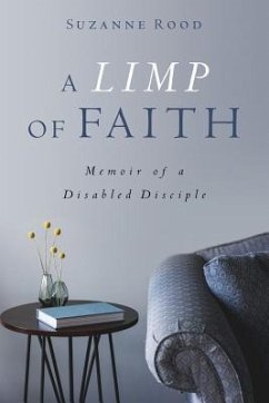 A Limp of Faith: Memoir of a Disabled Disciple - Rood, Suzanne