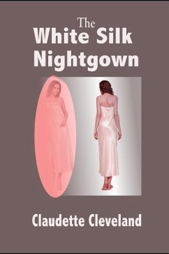 The White Silk Nightgown - Cleveland, Claudette