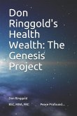 Don Ringgold's Health Wealth: The Genesis Project