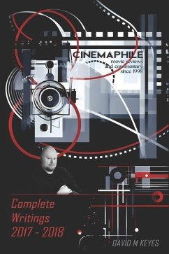 Cinemaphile - The Complete Writings 2017-2018 - Keyes, David
