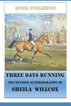 Three Days Running The Revised Autobiography of Sheila Willcox - Willcox, Sheila