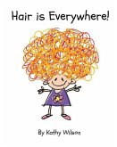 Hair is Everywhere!