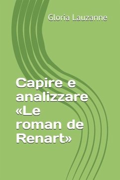 Capire e analizzare Le roman de Renart - Lauzanne, Gloria