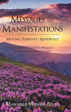 Messages and Manifestations Moving Forward Mindfully - Bilal, Mawaheb Mohsin