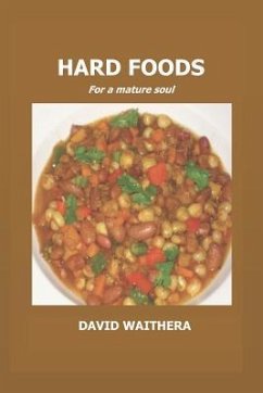 Hard Foods: For a Mature Soul - Waithera, David