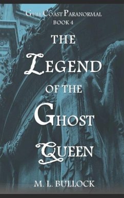 The Legend of the Ghost Queen - Bullock, M. L.