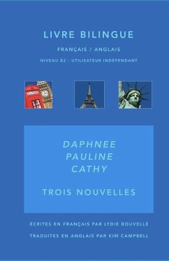 Daphnée-Pauline-Cathy: Livre Bilingue Français/Anglais - Bouvelle, Lydie