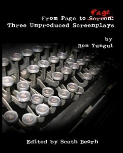 From Page to Page: Three Unproduced Screenplays - Yungul, Ron