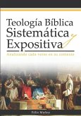 Teología Bíblica Sistemática y Expositiva: Analizando cada verso en su contexto