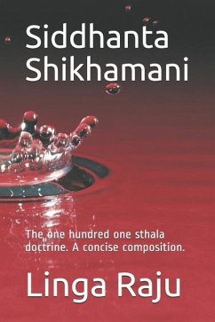 Siddhanta Shikhamani: The one hundred one sthala doctrine. A concise composition. - Raju, Linga