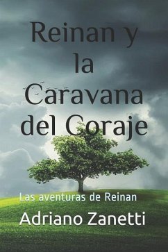 Reinan Y La Caravana del Coraje: Las Aventuras de Reinan - Zanetti Amz, Adriano Mauro