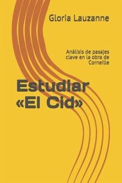 Estudiar El Cid: Análisis de pasajes clave en la obra de Corneille - Lauzanne, Gloria