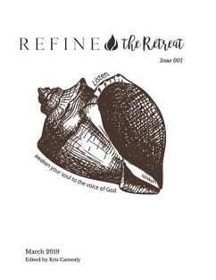 Refine The Retreat, Issue 001: Listen: Awaken Your Soul To The Voice Of God - Camealy, Kris