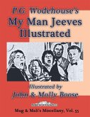 P.G. Wodehouse's My Man Jeeves, Illustrated: Illustrated by John & Molly Boose, Mug & Mali's Miscellany Volume 55