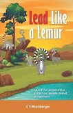 Lead Like a Lemur: Launching young people into the leaders and stewards they are meant to be!