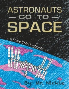 Astronauts Go to Space!: A Story Coloring Book - Nickle