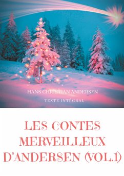Les contes merveilleux d'Andersen : Tome 1 (texte intégral) (eBook, ePUB)