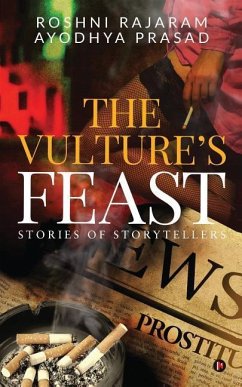 The Vulture's Feast: Stories of storytellers - Ayodhya Prasad; Roshni Rajaram