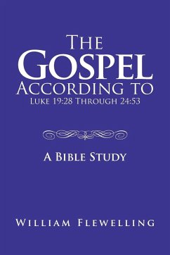 The Gospel According to Luke 19 - Flewelling, William