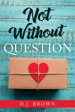 Not Without Question - Brown, D. J