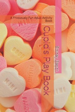 Cupid's Play Book: A Frivolously Fun Adult Activity Book - Beach, Stacey