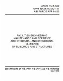 Facilities Engineering Maintenance and Repair of Architectural and Structural Elements: Army TM 5-620 / Navy Navfac Mo-111 / Air Force Afp 91-23
