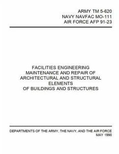 Facilities Engineering Maintenance and Repair of Architectural and Structural Elements: Army TM 5-620 / Navy Navfac Mo-111 / Air Force Afp 91-23 - Department Of Defense