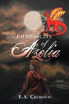 Chronicles of Azelia - Calhoun, E. A.