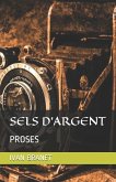 Sels d'Argent: Proses