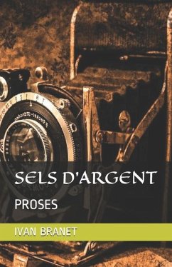 Sels d'Argent: Proses - Branet, Ivan