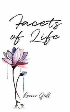 Facets of Life: A Guide to Being the Best You - Gill, Renu