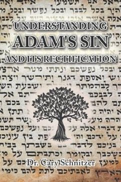 Understanding Adam's Sin and Its Rectification - Schnitzer, Cary