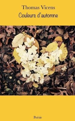 Couleurs d'automne: (la mélancolie) - poèmes - Vicens, Thomas