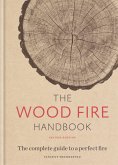 The Wood Fire Handbook The Wood Fire Handbook